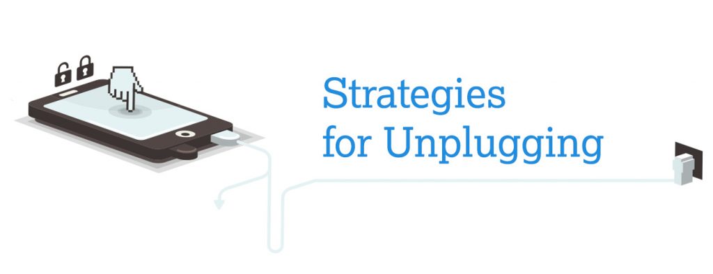 Pledge to Unplug - Strategies for Unplugging