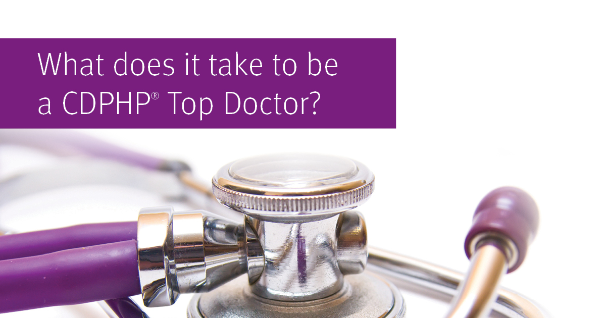What Does It Take to Be a CDPHP Top Doctor? The Daily Dose CDPHP Blog